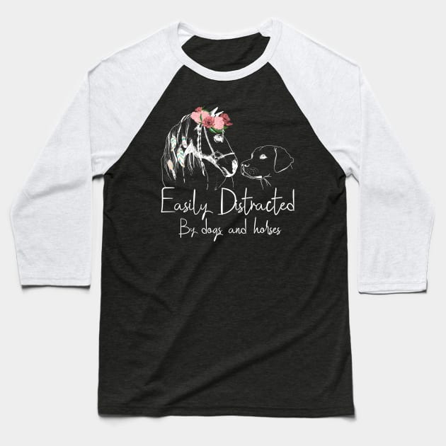 easily distracted by dogs and horses Baseball T-Shirt by hadlamcom